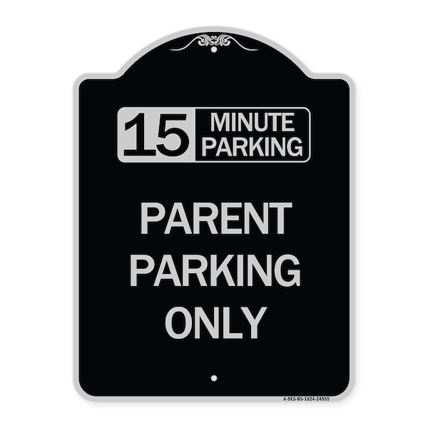 Signmission 15 Minute Parking Parent Parking Heavy-Gauge Aluminum Architectural Sign, 24" x 18", BS-1824-24595 A-DES-BS-1824-24595 - main